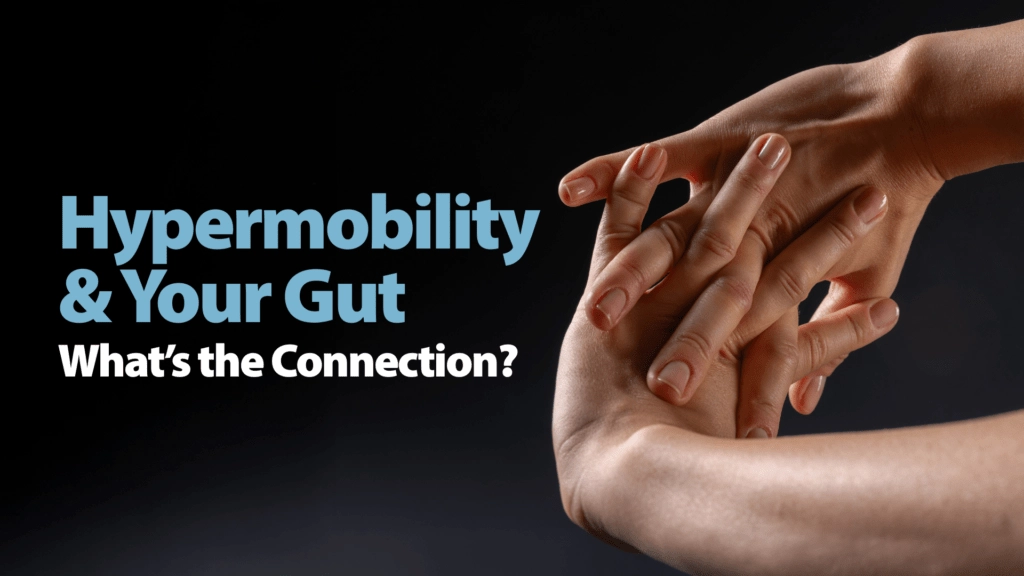 Hypermobility & Your Gut &hellip; What's the Connection