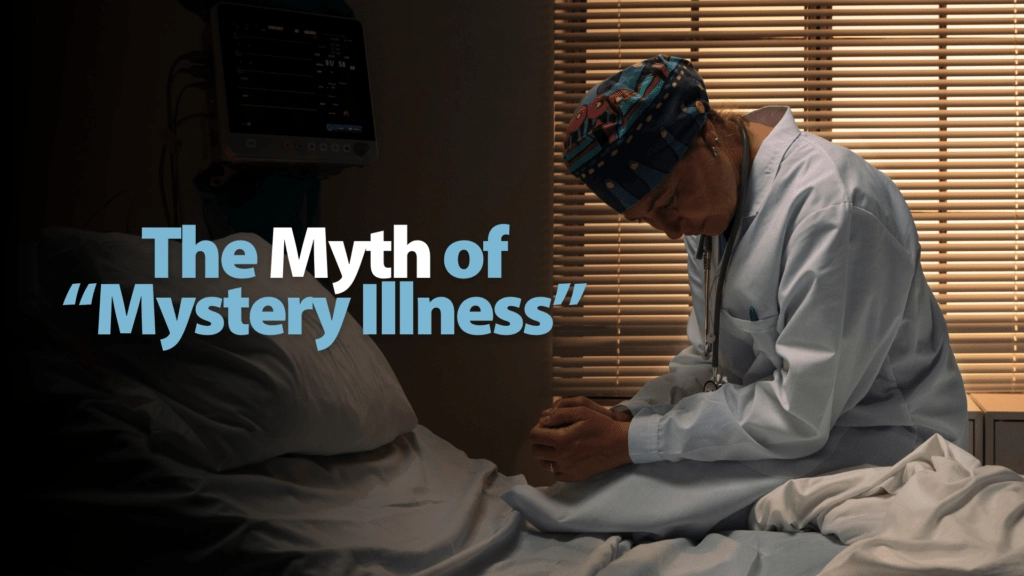 Mystery Illnesses The Myth of &ldquo;Mystery Illness&rdquo;