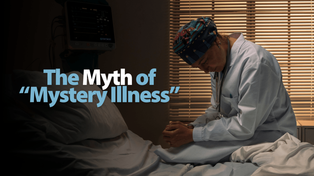 Mystery Illnesses The Myth of &ldquo;Mystery Illness&rdquo;