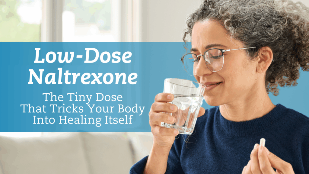 Low Dose Naltrexone (LDN): The Revolutionary Treatment for Chronic Inflammation & Autoimmune Conditions