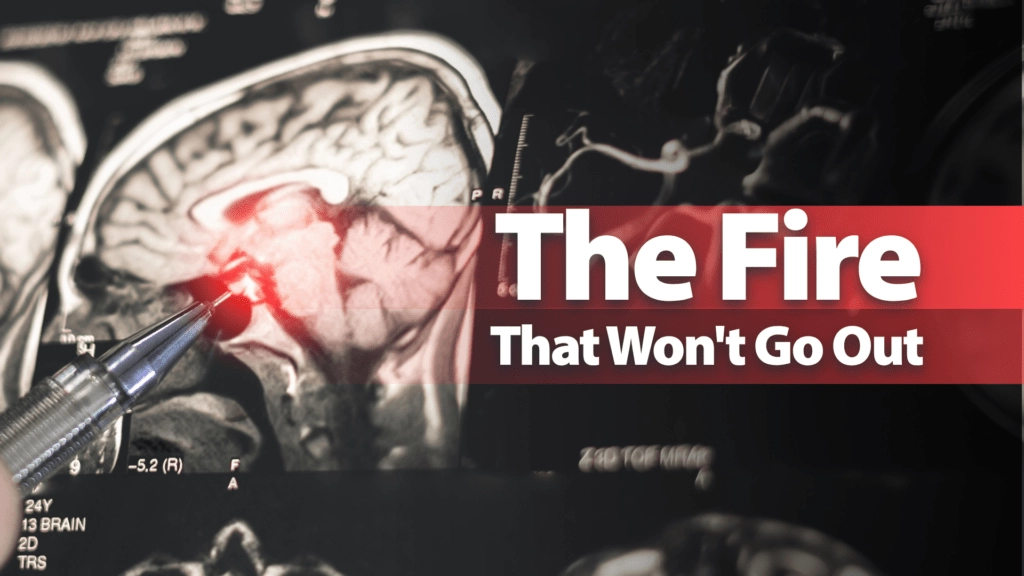 The Fire That Won't Go Out