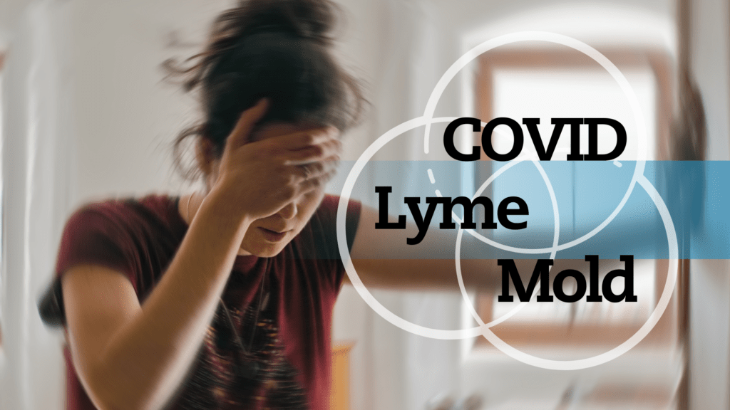 Lyme...COVID...Mold...