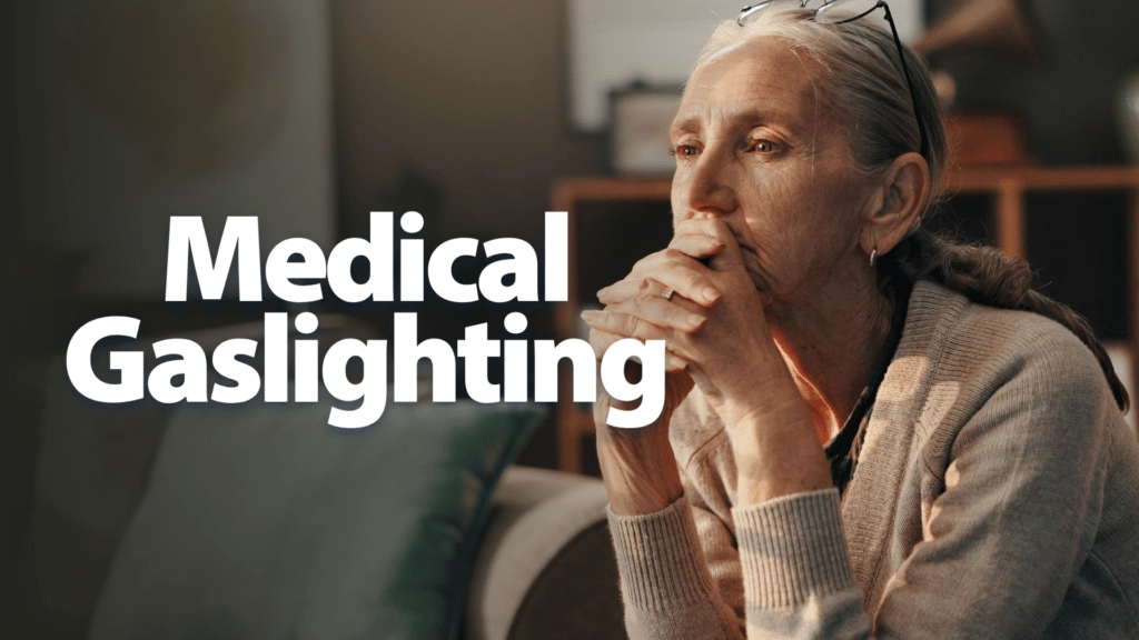 Medical Blindspots 2 of 3 Medical Gaslighting When Medicine Says It&rsquo;s All in Your Head