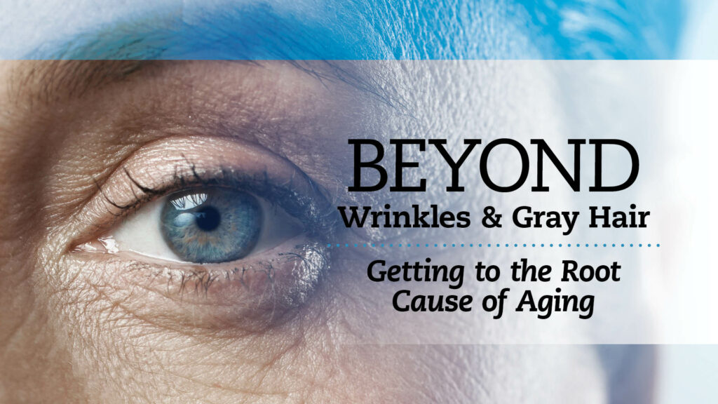 Beyond wrinkles and gray hair