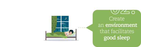 Better Sleep 2: Create an environment that facilitates good sleep