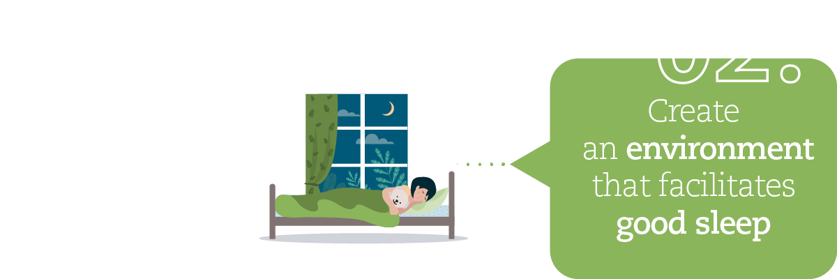 Better Sleep 2: Create an environment that facilitates good sleep